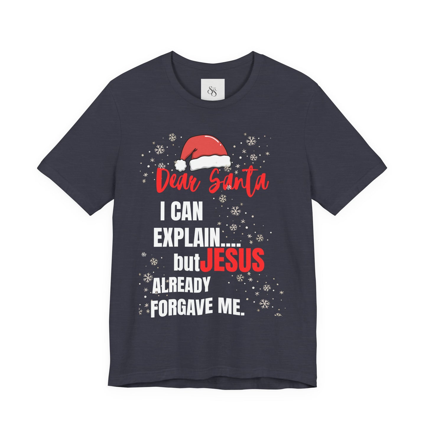 Christian Christmas T‑Shirt - "Dear Santa I Can Explain But Jesus Already Forgave Me"