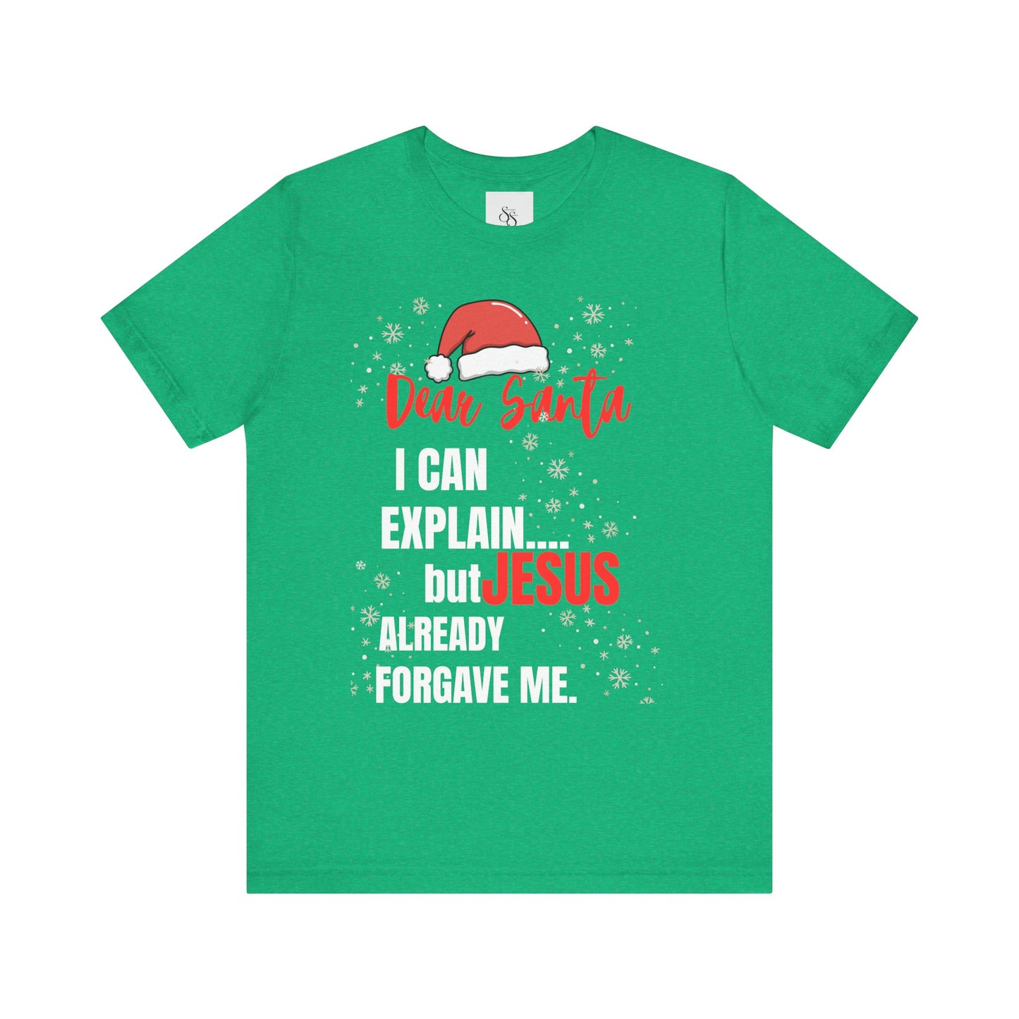 Christian Christmas T‑Shirt - "Dear Santa I Can Explain But Jesus Already Forgave Me"