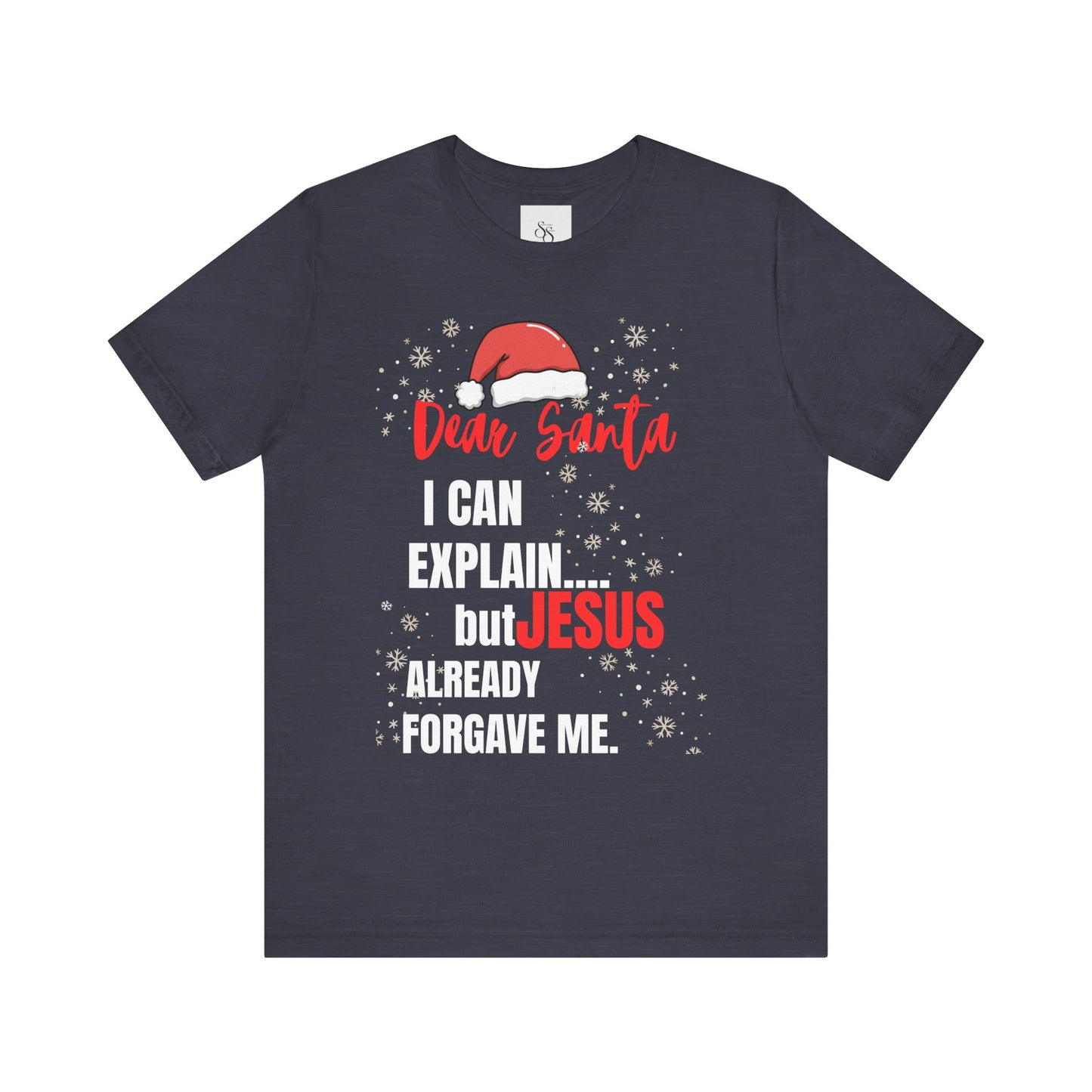 Christian Christmas T‑Shirt - "Dear Santa I Can Explain But Jesus Already Forgave Me"