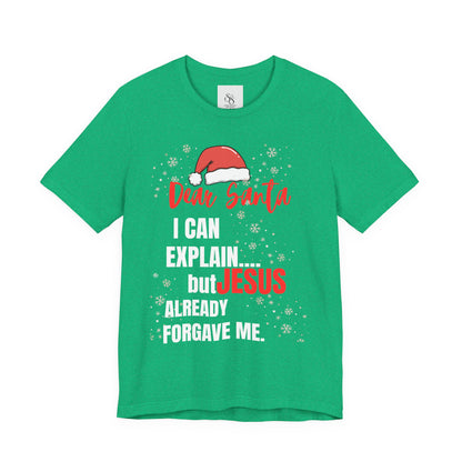 Christian Christmas T‑Shirt - "Dear Santa I Can Explain But Jesus Already Forgave Me"
